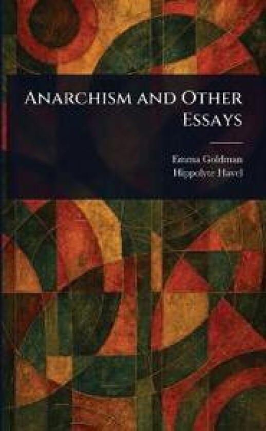 Anarchism and Other Essays