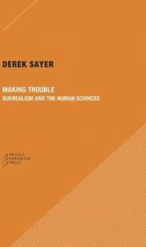 Making Trouble – Surrealism and the Human Sciences