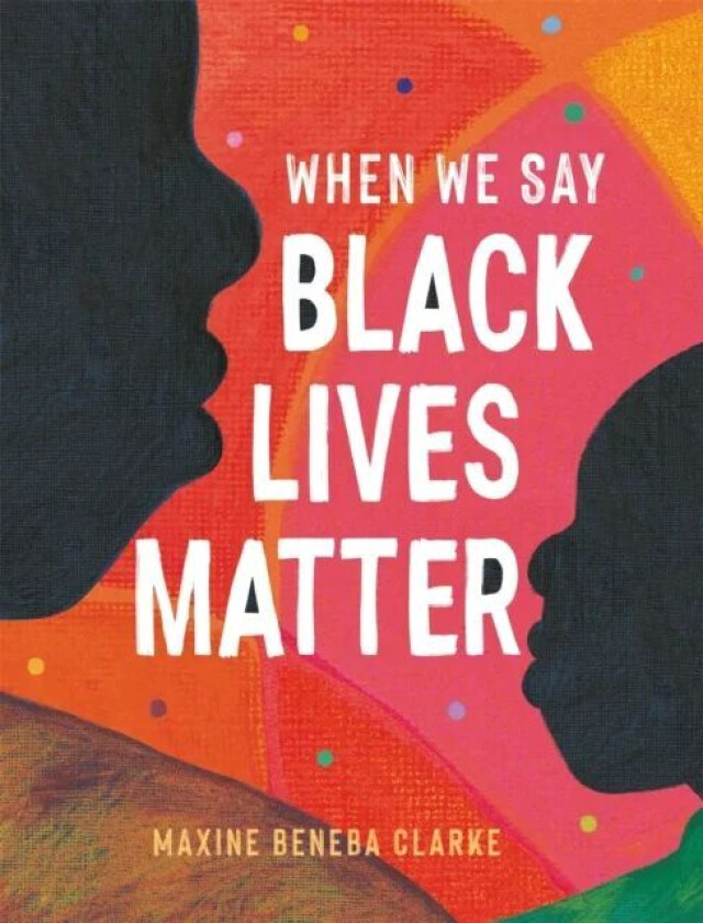 When We Say Black Lives Matter av Maxine Beneba Clarke