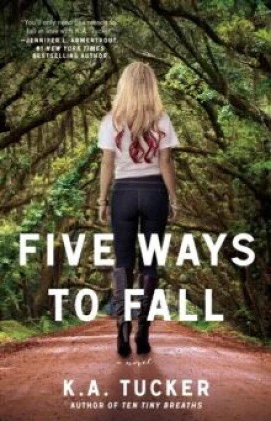 Five Ways to Fall av K. A. Tucker