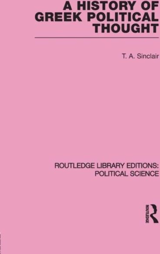 A History of Greek Political Thought av T. A. Sinclair