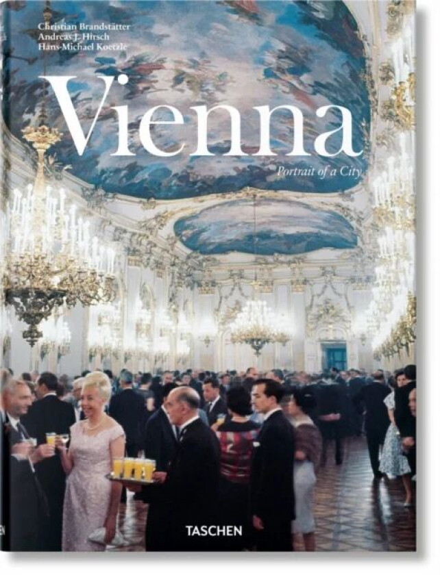 Vienna. Portrait of a City av Christian Brandstatter, Andreas J. Hirsch, Hans-Michael Koetzle