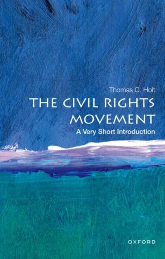 The Civil Rights Movement: A Very Short Introduction av Thomas C. (James Westfall Thompson Distinguished Service Professor Emeritus of American and Af