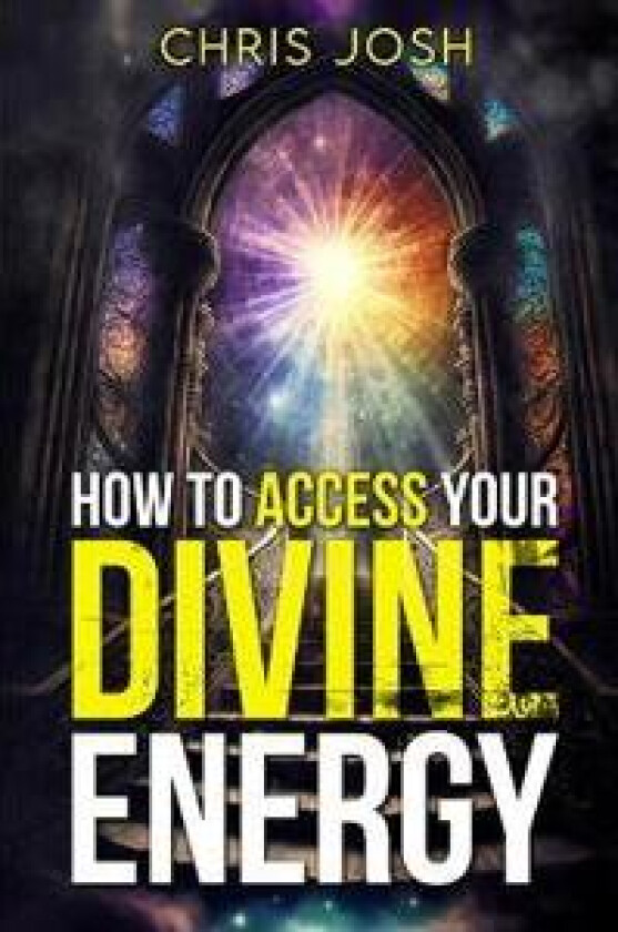 How to Access Your Divine Energy