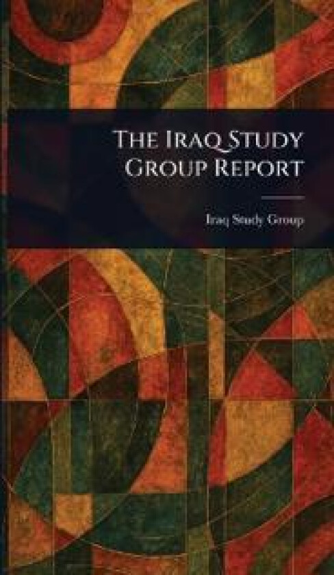 The Iraq Study Group Report