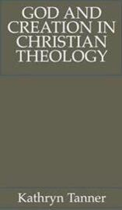 God and Creation in Christian Theology