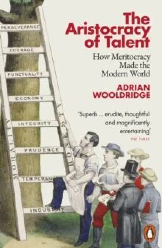 The Aristocracy of Talent av Adrian Wooldridge