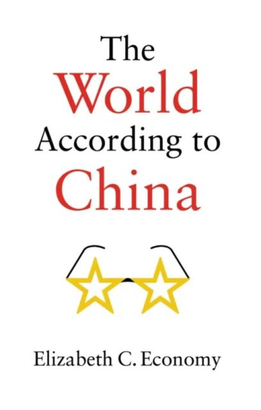 The World According to China av Elizabeth C. (Stanford University) Economy