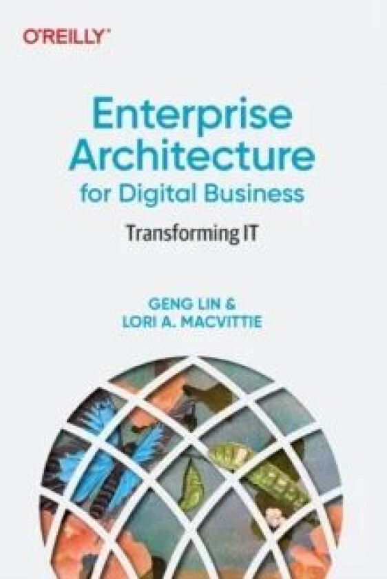 Enterprise Architecture for Digital Business av Geng Lin, Lori Macvittie