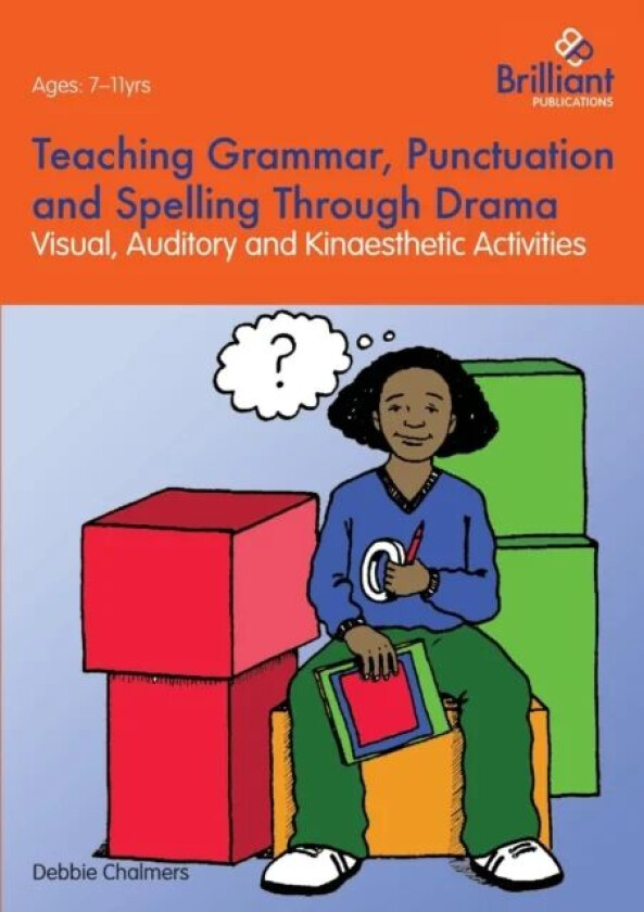 Teaching Grammar, Punctuation and Spelling Through Drama av Debbie Chalmers