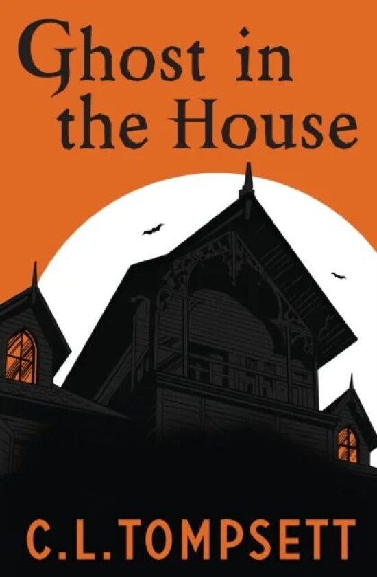 Ghost in the House av C. L. Tompsett