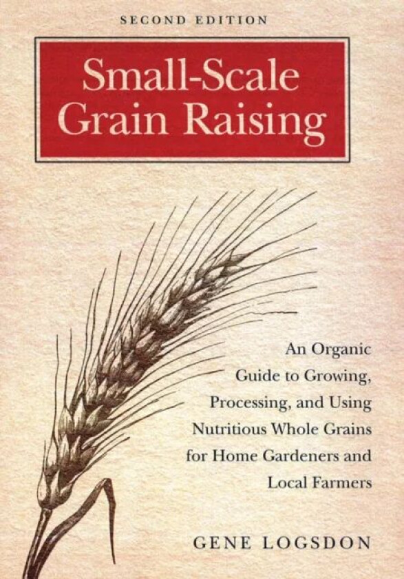 Small-Scale Grain Raising av Gene Logsdon