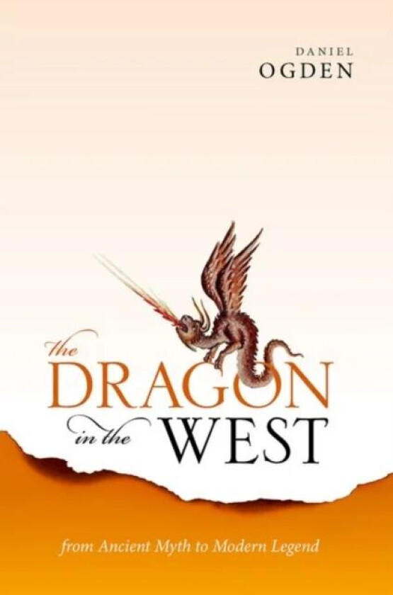 The Dragon in the West av Daniel (Professor of Ancient History Professor of Ancient History University of Exeter) Ogden