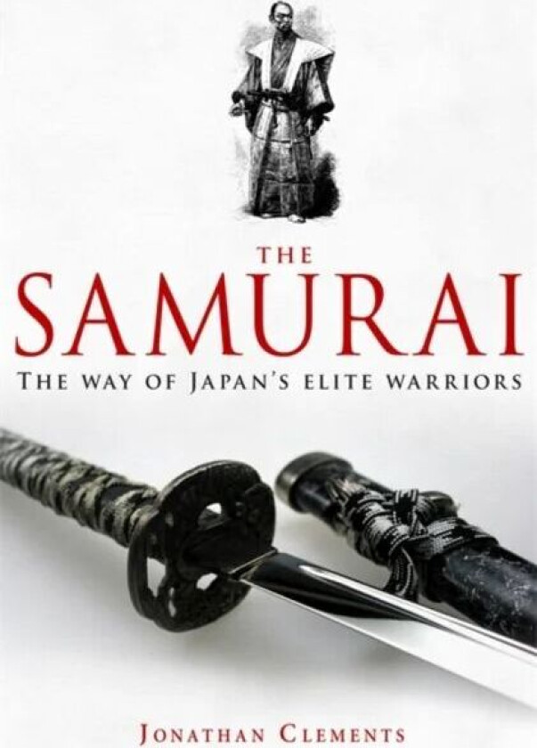 A Brief History of the Samurai av Jonathan Clements