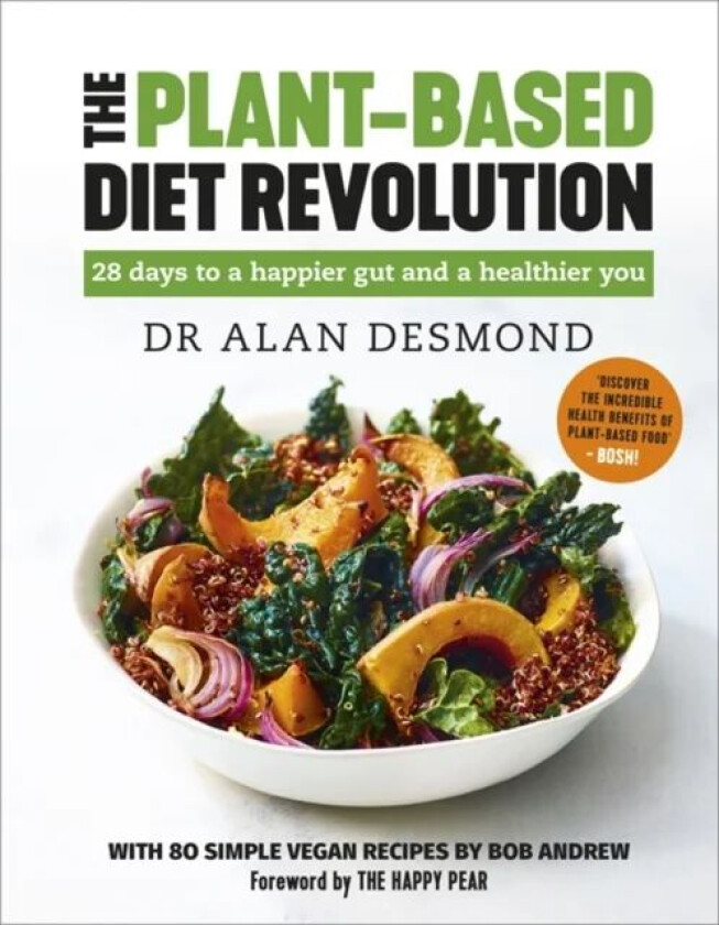 The Plant-Based Diet Revolution av Dr Alan Desmond, Bob Andrew