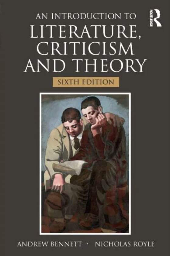 An Introduction to Literature, Criticism and Theory av Andrew (University of Bristol UK) Bennett, Nicholas Royle