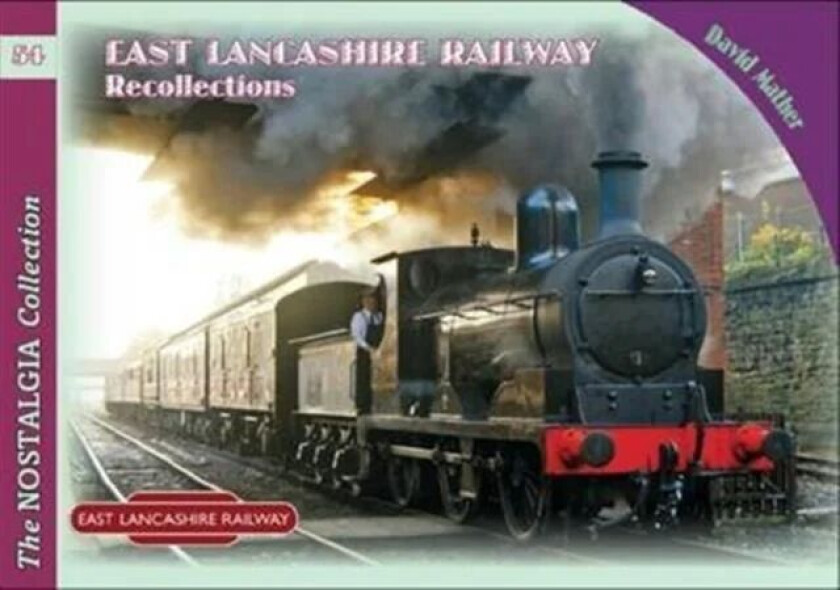 East Lancashire Railway Recollections av David Mather