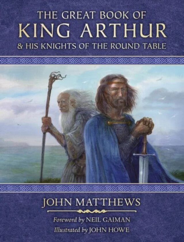 The Great Book of King Arthur and His Knights of the Round Table av John Matthews