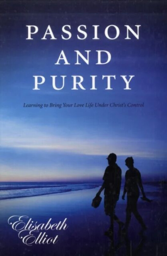 Passion and Purity av Elisabeth Elliot