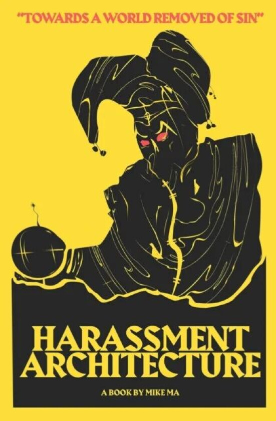 Harassment Architecture av Mike Ma
