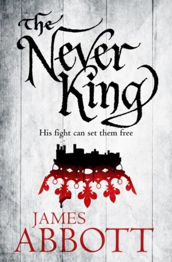 The Never King av James Abbott