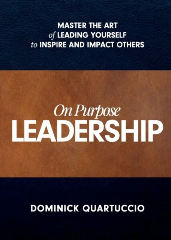 On Purpose Leadership av Dominick Quartuccio