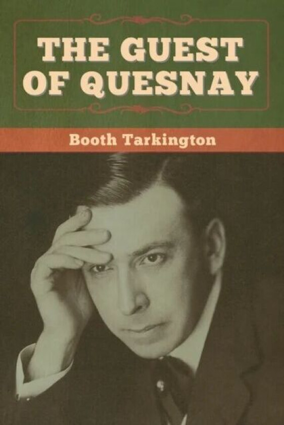 The Guest of Quesnay av Booth Tarkington