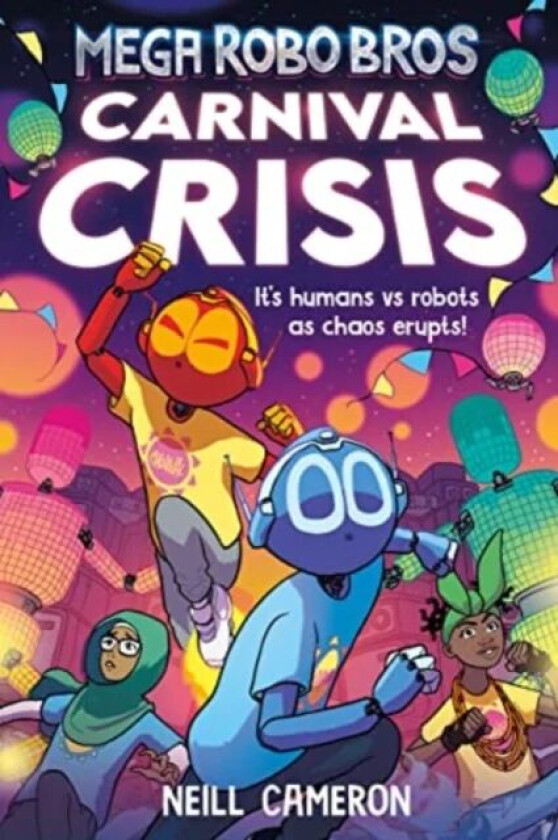 Mega Robo Bros 6: Carnival Crisis av Neill Cameron