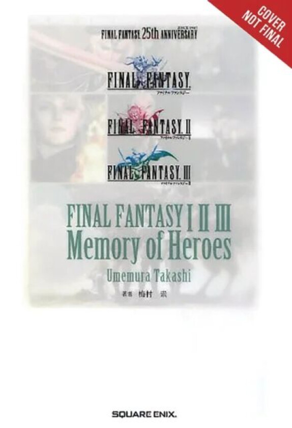 Final Fantasy I * II * III: Memory of Heroes av Takashi Umemura