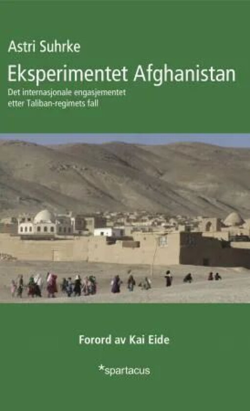 Eksperimentet Afghanistan av Astri Suhrke