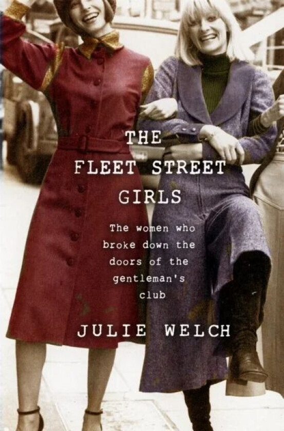 The Fleet Street Girls av Julie Welch