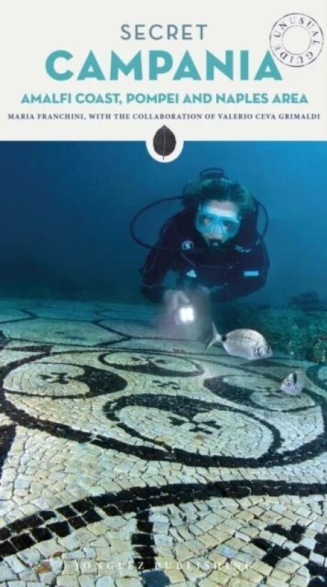 Secret Campania - Pompeii, Amalfi Coast and Naples Area av Maria Franchini