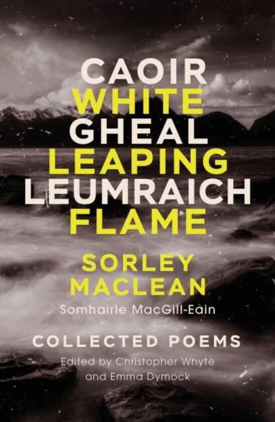 White Leaping Flame / Caoir Gheal Leumraich av Sorley MacLean