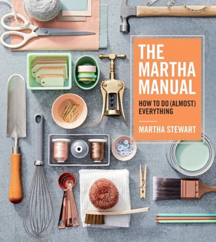 The Martha Manual av Martha Stewart