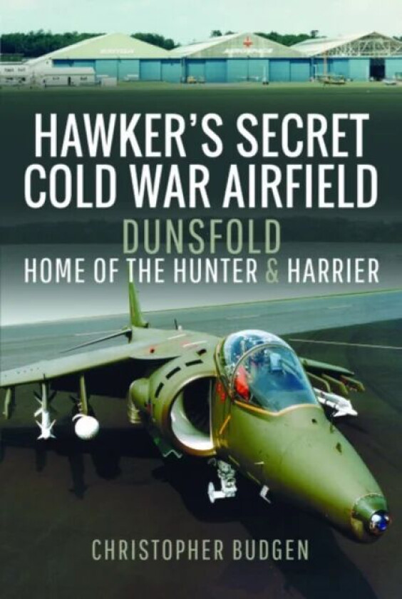 Hawker's Secret Cold War Airfield av Christopher Budgen