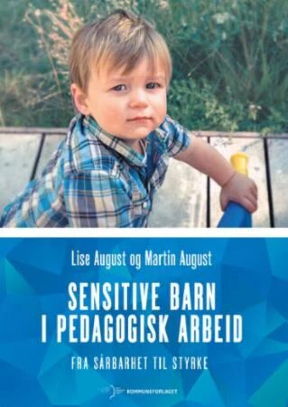 Sensitive barn i pedagogisk arbeid av Lise August, Martin August