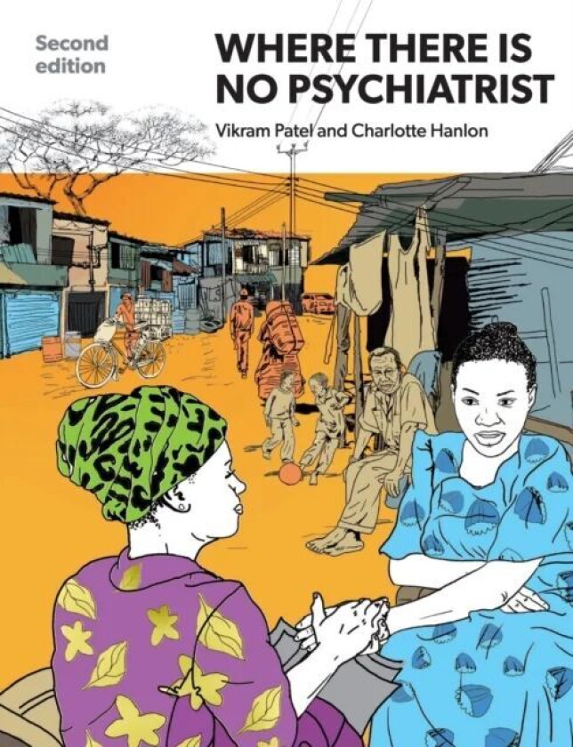 Where There Is No Psychiatrist av Vikram Patel, Charlotte (Addis Ababa University) Hanlon