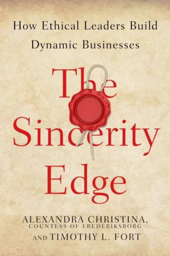 The Sincerity Edge av Alexandra Christina Countess of Frederiksborg, Timothy L. Fort