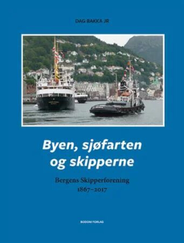 Byen, sjøfarten og skipperne av Dag jr. Bakka