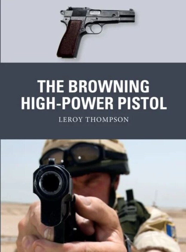 The Browning High-Power Pistol av Leroy (Author) Thompson