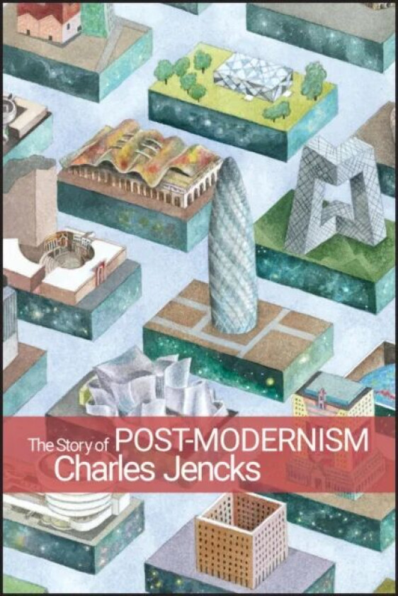 The Story of Post-Modernism av Charles (Writer and Architect) Jencks