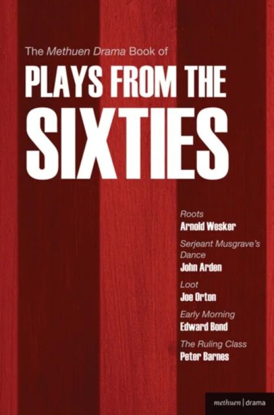 The Methuen Drama Book of Plays from the Sixties av Arnold Wesker, Edward Bond, Joe Orton, John Arden, Peter Barnes