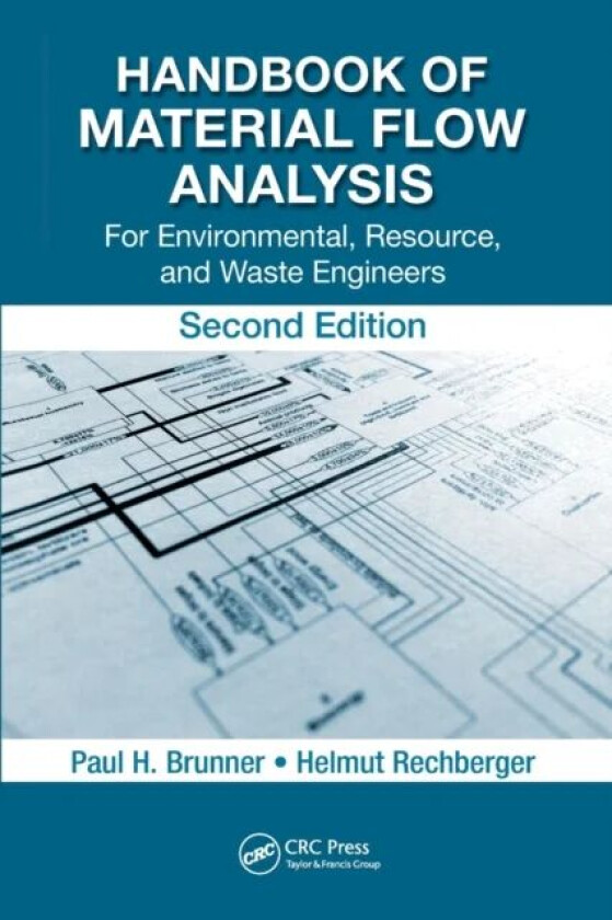 Handbook of Material Flow Analysis av Paul H. (Vienna University of Technology Austria) Brunner, Helmut (Vienna University of Technology Austria) Rech
