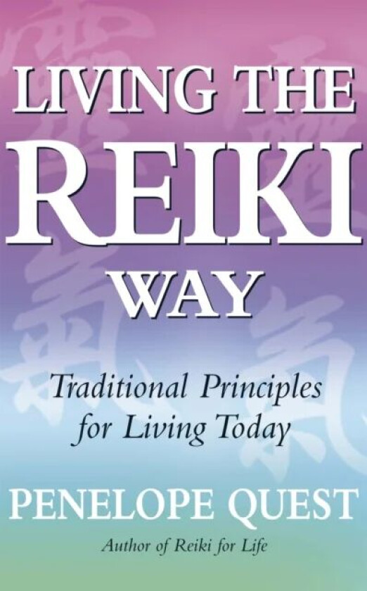 Living The Reiki Way av Penelope Quest