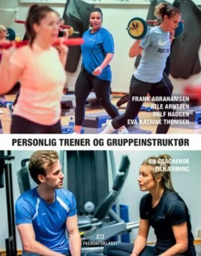 Personlig trener og gruppeinstruktør av Frank Abrahamsen, Atle Arntzen, Rolf Haugen, Eva Katrine Thomsen