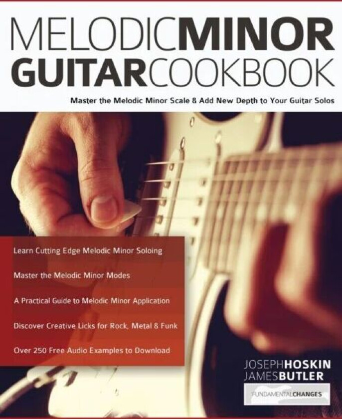 Melodic Minor Guitar Cookbook av Joseph Hoskin, James Butler, Joseph Alexander