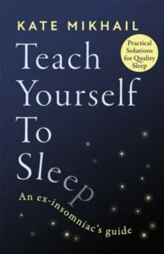 Teach Yourself to Sleep av Kate Mikhail