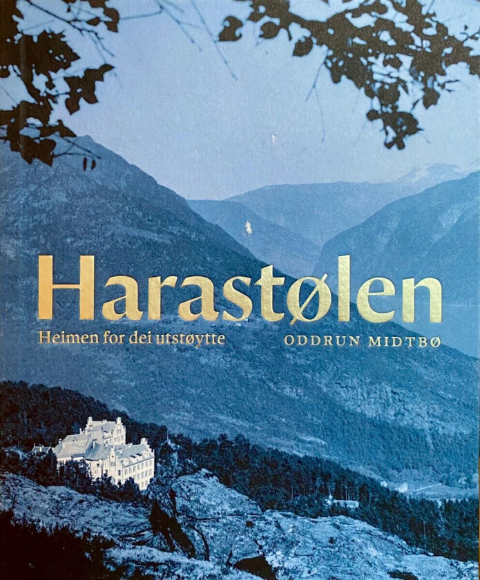 Harastølen: heimen for dei utstøytte av Oddrun Midtbø