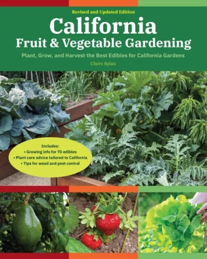 California Fruit & Vegetable Gardening, 2nd Edition av Claire Splan