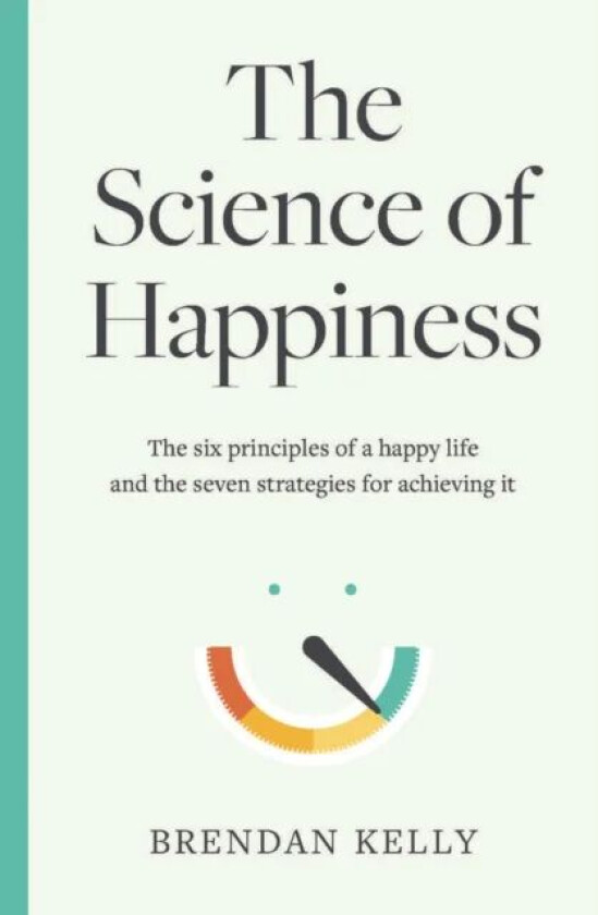 The Science of Happiness av Brendan Kelly